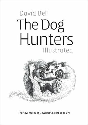 The Dog Hunters by David Bell