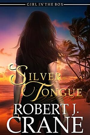 Silver Tongue by Robert J. Crane