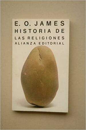 Historia de las religiones by E.O. James