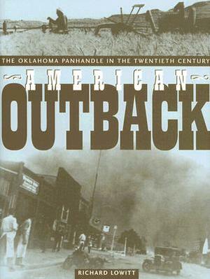 American Outback: The Oklahoma Panhandle in the Twentieth Century by Richard Lowitt