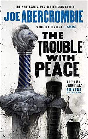 The Trouble with Peace by Joe Abercrombie