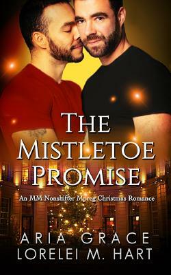 The Mistletoe Promise by Aria Grace, Lorelei M. Hart