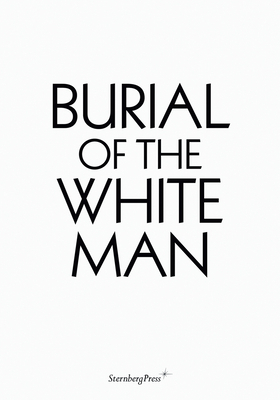 Burial of the White Man by Erik Niedling