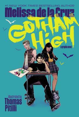 Gotham High by Melissa de la Cruz, Thomas Pitilli
