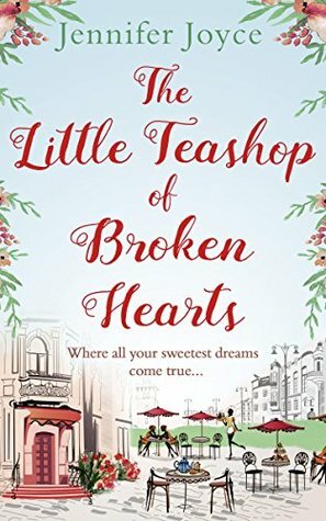 The Little Teashop of Broken Hearts by Jennifer Joyce