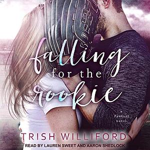 Falling for the Rookie by Trish Williford