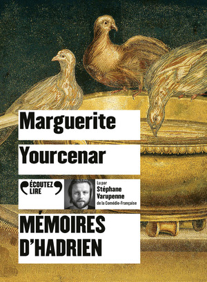 Mémoires d'Hadrien by Marguerite Yourcenar