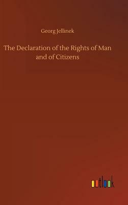 The Declaration of the Rights of Man and of Citizens by Georg Jellinek