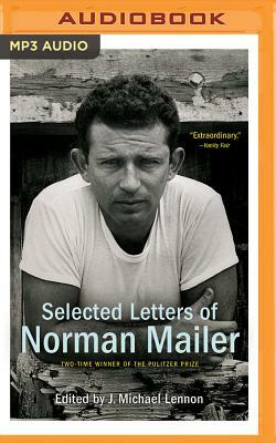 Selected Letters of Norman Mailer by Norman Mailer