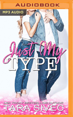 Just My Type by Tara Sivec