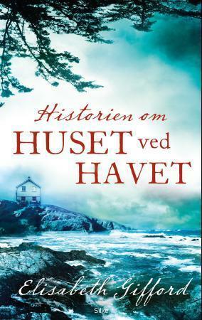 Historien om huset ved havet by Elisabeth Gifford