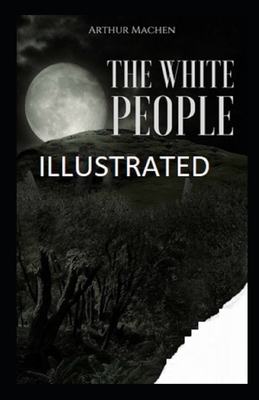 The White People Illustrated by Arthur Machen