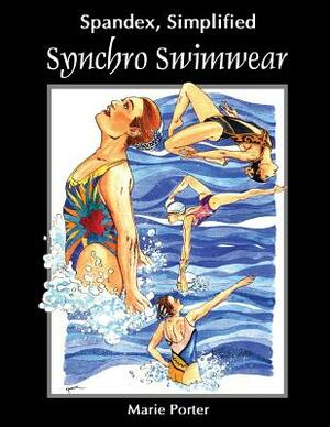 Spandex Simplified: Synchro Swimwear by Marie Porter