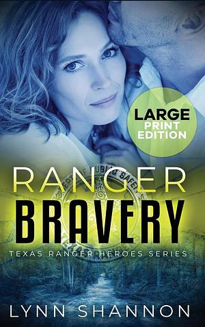 Ranger Bravery (Large Print) by Lynn Shannon