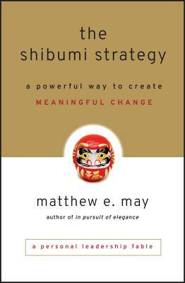 The Shibumi Strategy by Matthew E. May