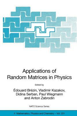 Applications of Random Matrices in Physics by 