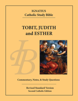 Tobit, Judith and Esther by Scott Hahn, Curtis Mitch