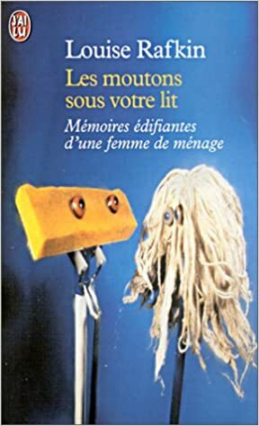 Les Moutons Sous Votre Lit:Mémoires édifiantes D'une Femme De Ménage by Louise Rafkin