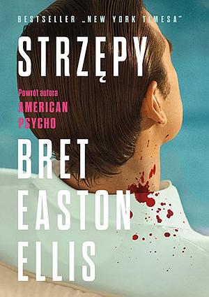 Strzępy by Bret Easton Ellis, Michał Rogalski