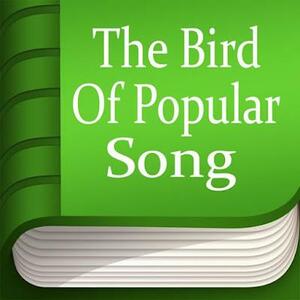 The Bird Of Popular Song by Hans Christian Andersen