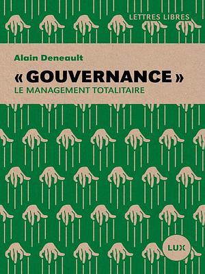 « Gouvernance » by Alain Deneault