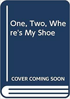 One, Two, Where's My Shoe by Tomi Ungerer