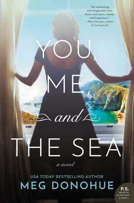 You, Me, and the Sea by Meg Donohue