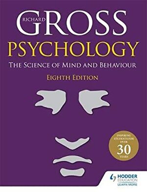 Psychology: The Science of Mind and Behaviour 8th Edition by Richard Gross