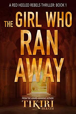 The Girl Who Ran Away by Tikiri Herath