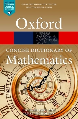 The Concise Oxford Dictionary of Mathematics by James Nicholson, Richard Earl