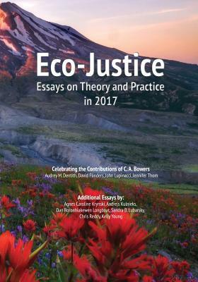 Eco-Justice: Essays on Theory and Practice in 2017 by Audrey M. Dentith, David Flinders, John Lupinacci