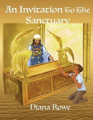 An Invitation to the Sanctuary by Diana Rowe