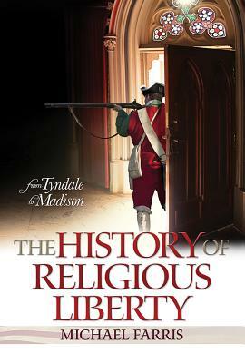 History of Religious Liberty by Michael Farris, Farris Michael