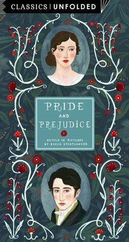 Classics Unfolded: Pride and Prejudice by Becca Stadtlander