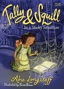 Tally and Squill: In a Sticky Situation by Abie Longstaff