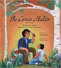 The Canoe Maker: David Moses Bridges, Passamaquoddy Birch Bark Artisan by Donald Soctomah, Jean Mary Flahive