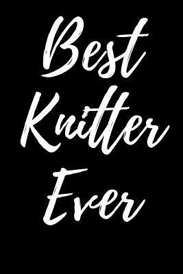 Best Knitter Ever by Lynn Lang