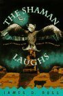 The Shaman Laughs by James D. Doss