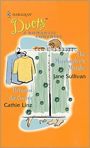 Between the Covers / The Matchmaker's Mistake by Jane Sullivan, Cathie Linz