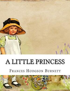 A Little Princess by Frances Hodgson Burnett