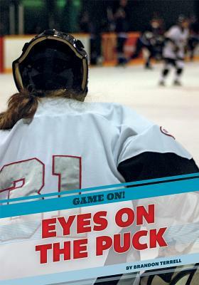 Eyes on the Puck by Brandon Terrell