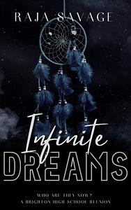 Infinite Dreams: A Brighton High School Reunion by Raja Savage