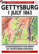 Gettysburg July 1 1863: Confederate: The Army of Northern Virginia by James Arnold, Roberta Wiener