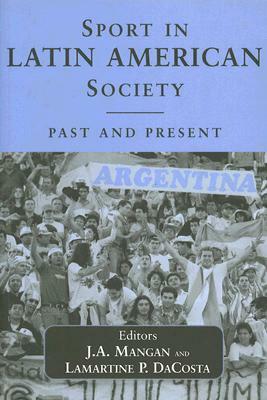 Sport in Latin American Society: Past and Present by 