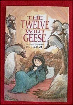 The Twelve Wild Geese by Matt Faulkner