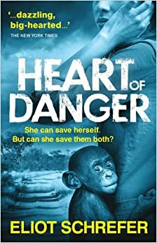 Heart of Danger by Eliot Schrefer