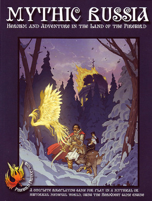 Mythic Russia: Heroism And Adventure In The Land Of The Firebird by Mark Galeotti