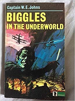 Biggles in the Underworld (Biggles #93) by W.E. Johns