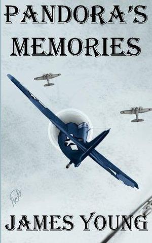 Pandora's Memories by James L. Young Jr., James L. Young Jr.