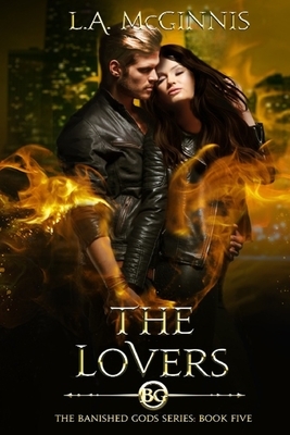 The Lovers: The Banished Gods: Book Five by L.A. McGinnis